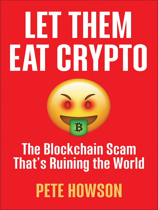 Title details for Let Them Eat Crypto by Peter Howson - Available